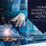 Como começar a investir em ações passo a passo