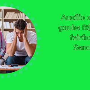 Auxílio Dívida Serasa: Quite uma dívida no App e ganhe R$50,00 de volta