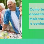 Como planejar uma aposentadoria tranquila?