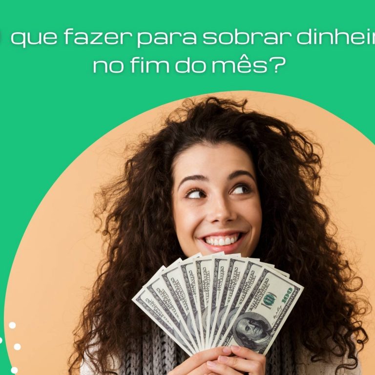 O que fazer para sobrar dinheiro no fim do mês?