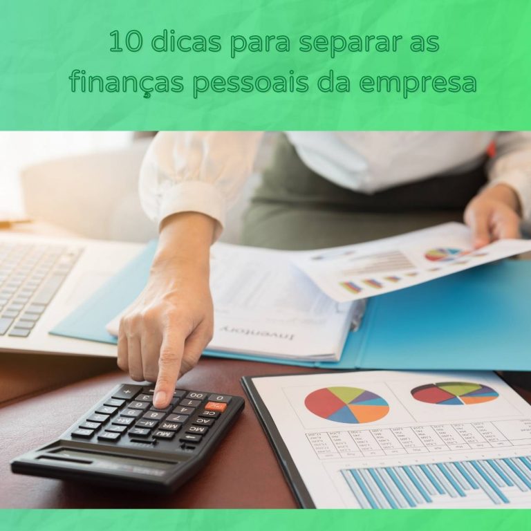10 dicas para separar as finanças pessoais da empresa
