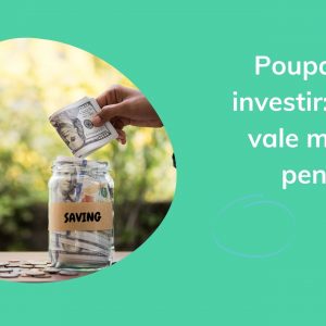 Poupar ou investir: o que devo fazer primeiro?