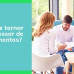 Como se tornar um assessor de investimentos?