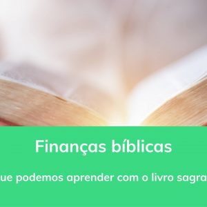 Finanças bíblicas – o que podemos aprender com o livro sagrado?