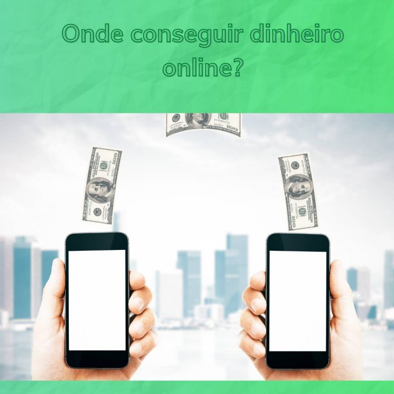 Onde conseguir dinheiro online?