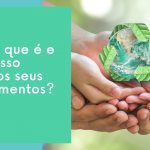 O que é ESG e como isso pode afetar os seus investimentos