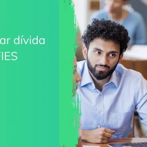 Renegociar dívida FIES: como fazer e quais são os prazos?