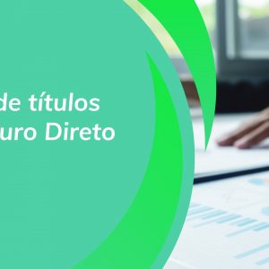 Tipos de títulos do Tesouro Direto: qual o melhor para investir?