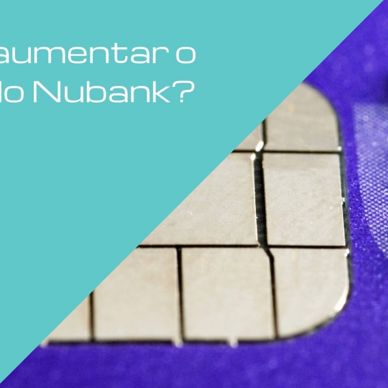 Como aumentar o limite do Nubank