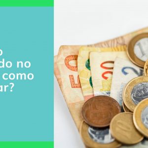 Dinheiro esquecido no banco: como consultar o seu saldo