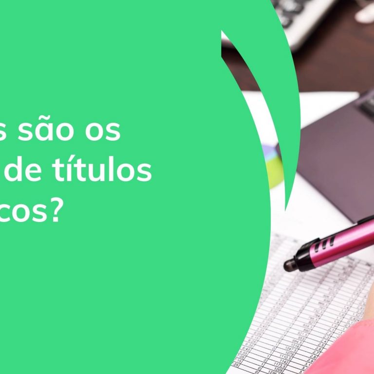 Quais são os tipos de títulos públicos? Veja as opções disponíveis!