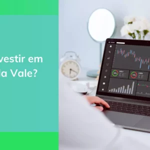 Saiba como investir em ações da Vale em 5 passos práticos