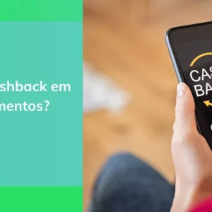O que é cashback em investimentos e como funciona?