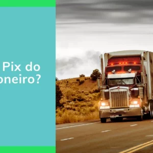 O que é Pix do caminhoneiro e quem tem direito?