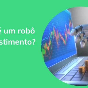Robô de investimento: o que é e como funciona?