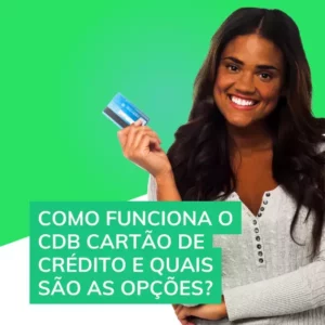 Como funciona o CDB Cartão de crédito e quais são as opções?