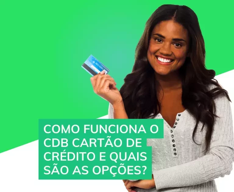 Como funciona o CDB Cartão de crédito e quais são as opções?