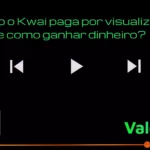Quanto o Kwai paga por visualização e como ganhar dinheiro?