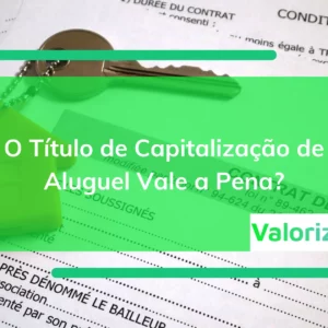 O título de capitalização aluguel vale a pena?