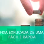 A renda fixa explicada de uma maneira fácil e rápida