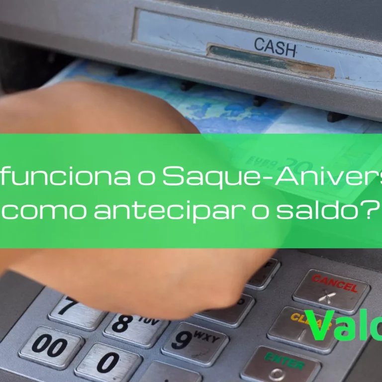 <strong>Como funciona o Saque-Aniversário e como antecipar o saldo?</strong>