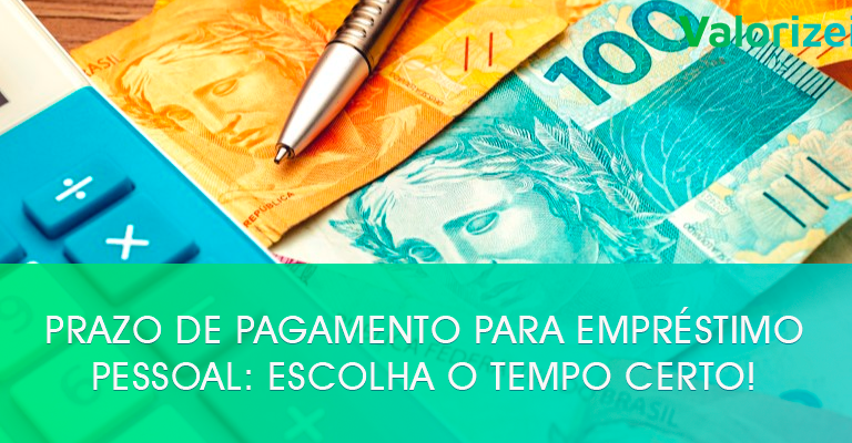 Prazo de pagamento para empréstimo pessoal: escolha o tempo certo!