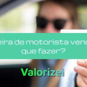 Carteira de motorista vencida: o que fazer?
