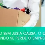 <strong>Demissão sem justa causa: o que fazer quando se perde o emprego?</strong>