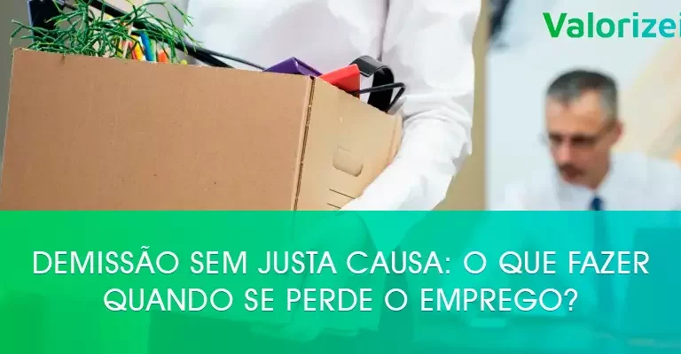 <strong>Demissão sem justa causa: o que fazer quando se perde o emprego?</strong>
