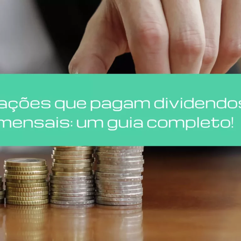 5 ações que pagam dividendos mensais: um guia completo!