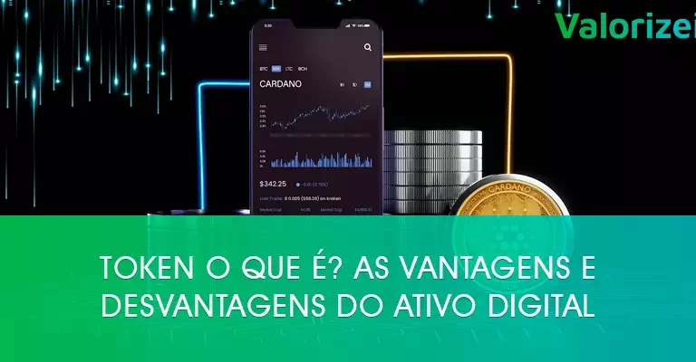 Token o que é? As vantagens e desvantagens do ativo digital