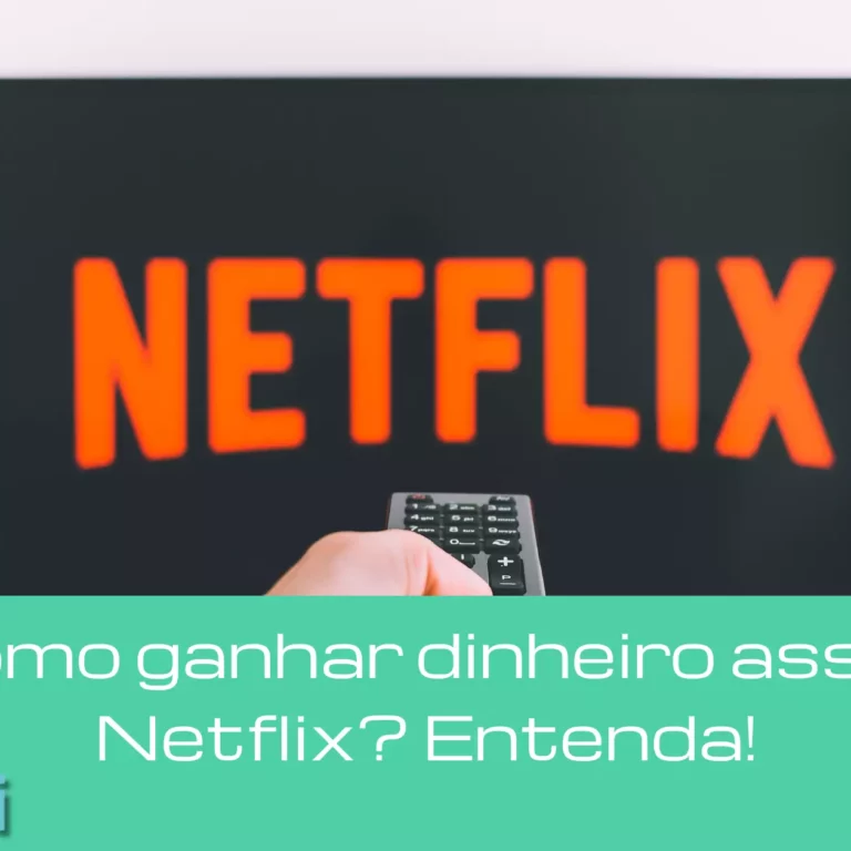 Tem como ganhar dinheiro assistindo Netflix? Entenda!