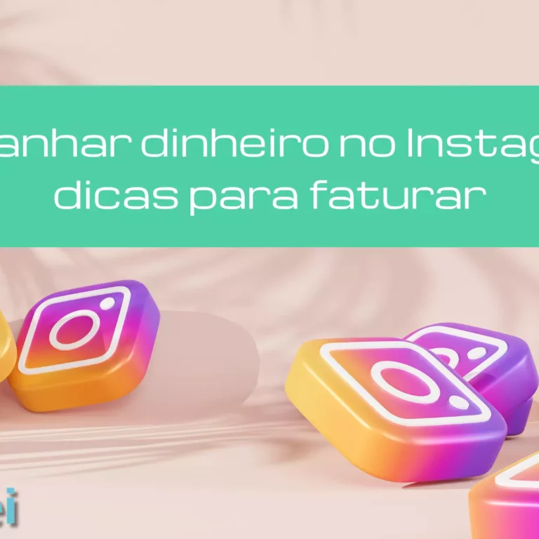 Como ganhar dinheiro no Instagram? 10 dicas para faturar
