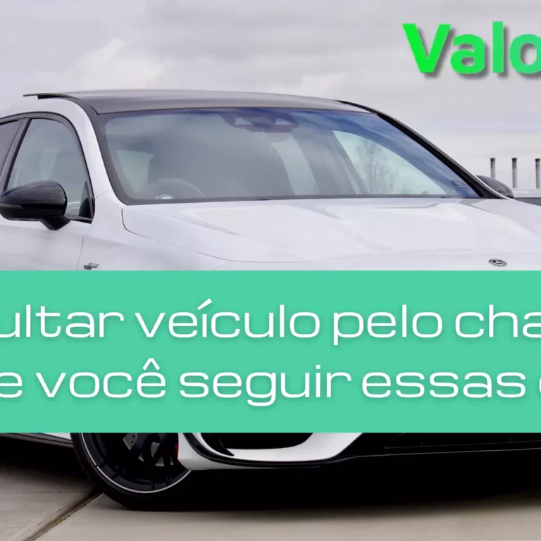 Consultar Veículo pelo Chassi é fácil se você seguir essas dicas