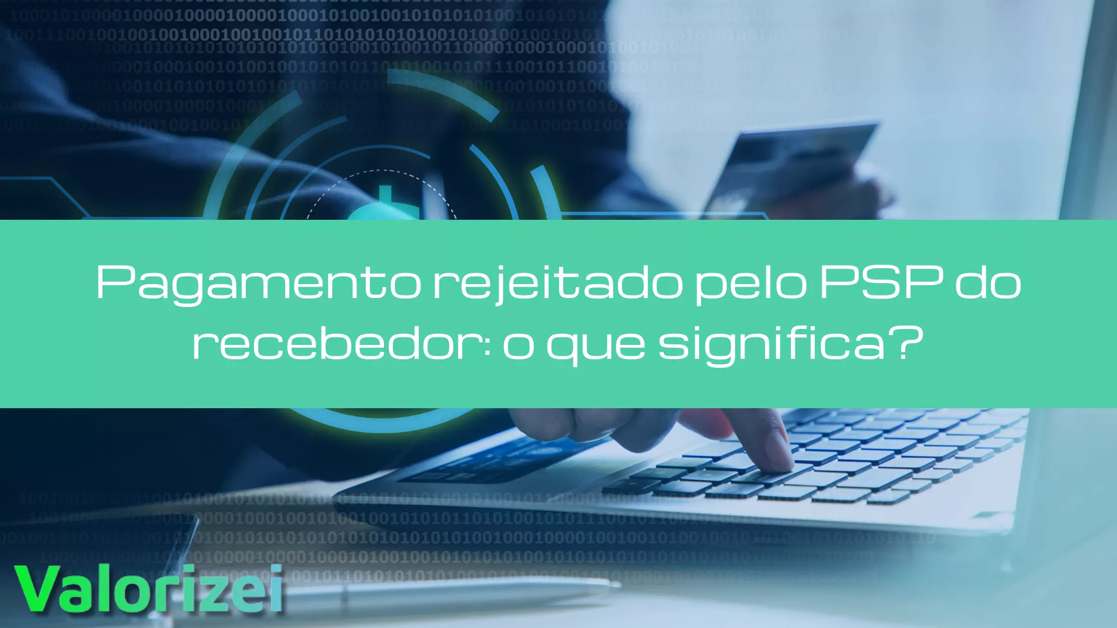 Pagamento rejeitado pelo PSP do recebedor: o que significa?