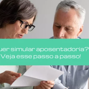 Quer simular aposentadoria? Veja esse passo a passo!