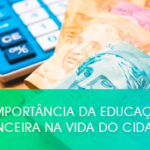 A importância da educação financeira na vida do cidadão