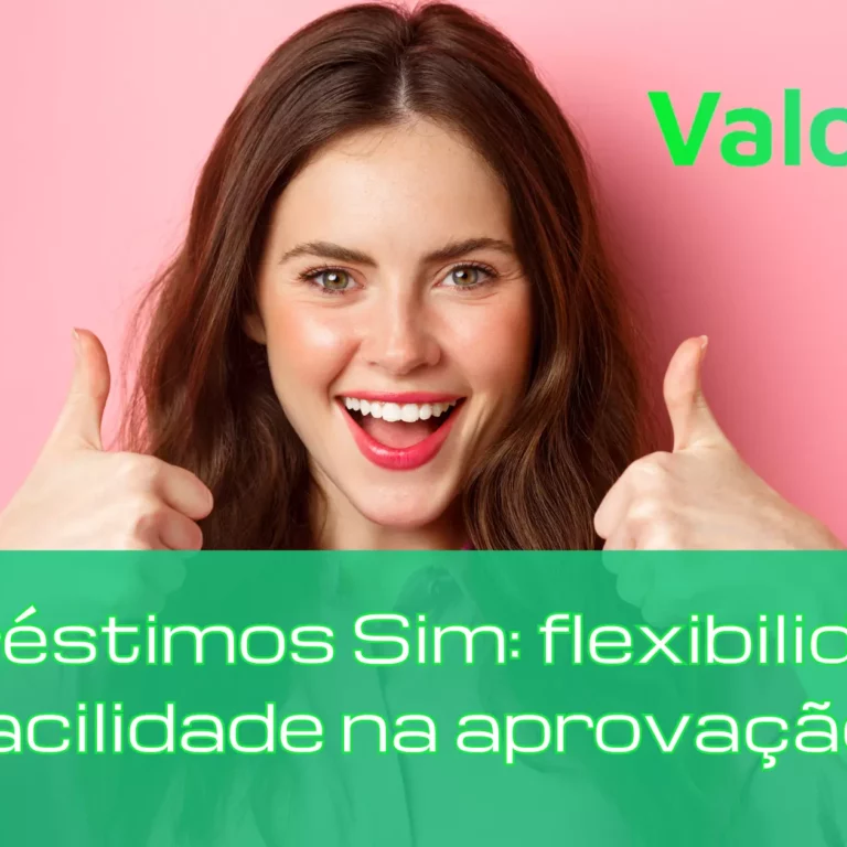 Empréstimos Sim: flexibilidade e facilidade na aprovação!