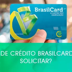 Cartão de crédito BrasilCard: como solicitar?