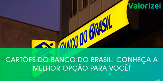 Cartões do Banco do Brasil: Conheça a melhor opção para você!