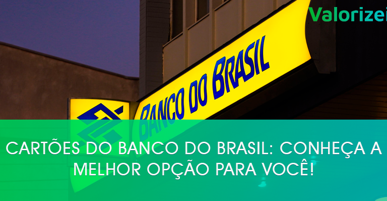 Cartões do Banco do Brasil: Conheça a melhor opção para você!