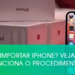 Como importar iPhone? Veja como funciona o procedimento!