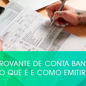 Comprovante de conta bancária: o que é e como emitir?