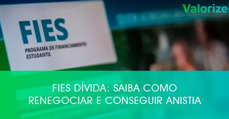 FIES Dívida: saiba como renegociar e conseguir anistia