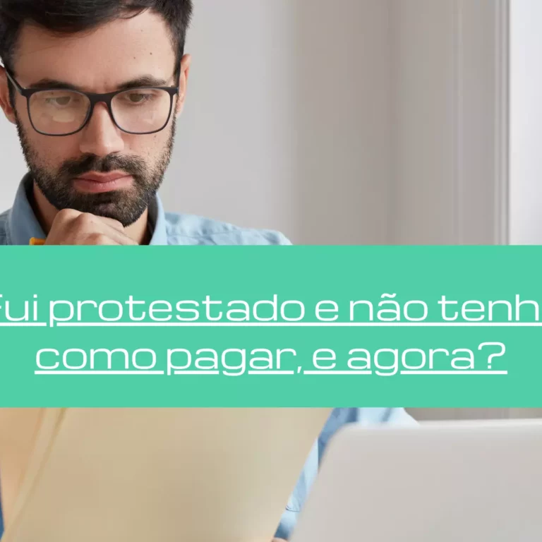 Fui protestado e não tenho como pagar, e agora?