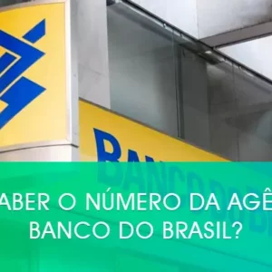 Como saber o número da agência do Banco do Brasil?