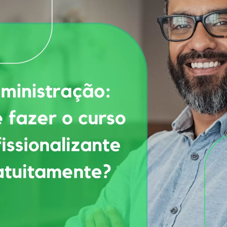Administração: onde fazer o curso profissionalizante gratuitamente?