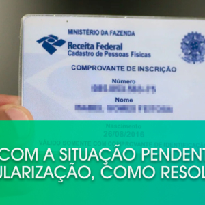 CPF com a situação pendente de regularização, como resolver?