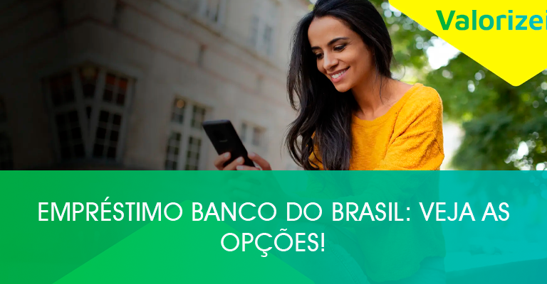 Empréstimo Banco do Brasil: Veja as opções!