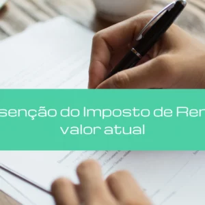 Faixa de isenção do Imposto de Renda: qual o valor atual